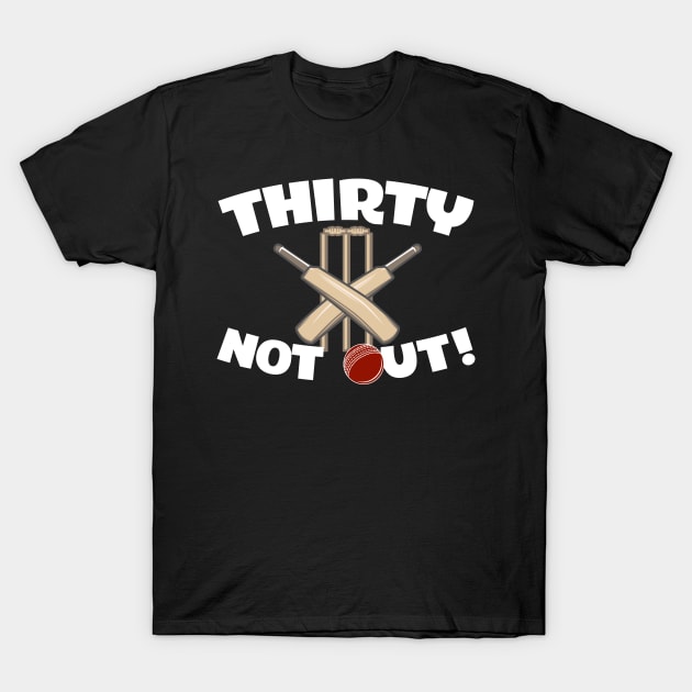 Thirty Not Out T-Shirt by thingsandthings